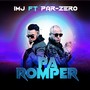 Pa Romper (feat. Par-Zero) [Explicit]