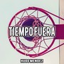 Tiempo Fuera (Explicit)