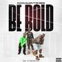 BE BOLD (feat. 2k Geng)