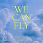 We Can Fly (feat. Ronnie Riggles)