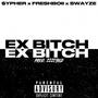 EX B!TCH (feat. FreshBoii & Swayze) [Explicit]