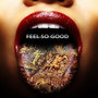 Feel so Good (feat. Tion Wayne) [Explicit]