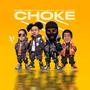 CHOKE (feat. Flash Ikumkani, T.M.T_RSA & Uncle D) [Explicit]