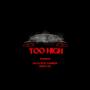 Too High (feat. Charlee Queen XO) [Explicit]