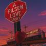 A PILSEN LOVE STORY (Explicit)