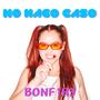 No Hago Caso (Explicit)