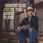 Somewhere On The Dance Floor
