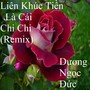 Liên Khúc Tiền Là Cái Chi Chi (Remix)