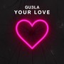 YOUR LOVE
