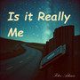 Is It Really Me