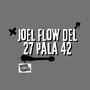 Joel Flow del 27 Pala 42