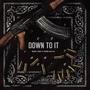 Down To It (feat. SPMB Bills) [Explicit]