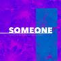 Someone (feat. Rianna Maloney)