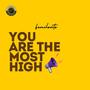 You Are The Most High