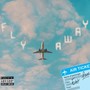 Fly Away (Explicit)