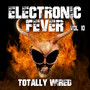 Electronic Fever - Totally Wired, Vol. 10