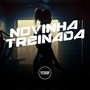 NOVINHA TREINADA (Explicit)