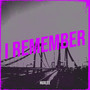 I Remember