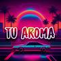 Tu Aroma (feat. Sairi Boy & Rx3 El Santo Perro) [Explicit]