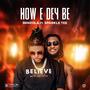 How e dey be (feat. Sparkle Tee)