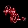 A Party To Die For (Original Motion Picture Soundtrack)