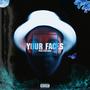 YOUR FACES (feat. GUZZIWAVE)