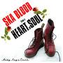 Ska Blood from a Heart of Soul