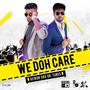 We Doh Care (feat. Dr Tunes)