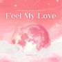 Feel My Love (Instrumental Version)