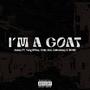 I'M A GOAT (feat. Yung Effissy, Chilly Ace, CallmeHazy & SEVEN) [Explicit]