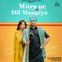 Mitra Ne Dil Mangeya