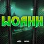 WOAHH (Remix) [Explicit]