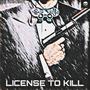 LICENSE TO KILL (Explicit)