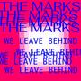 The Marks We Leave Behind (Explicit)