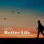 Better Life