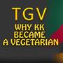 Why KK Became a Vegetarian