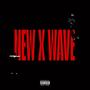 NEW X WAVE (Explicit)