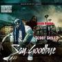 Say Goodbye (feat. Beale Banga) [Explicit]