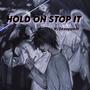 HOLD ON STOP IT (feat. $exappeal) [Explicit]