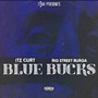 Blue Bucks (feat. Big Street Burga) [Explicit]