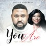 You Are (feat. Purist Ogboi)