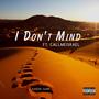 I Don't Mind (feat. CallmeIsrael) [Explicit]