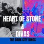 Heart of Stone + Divas