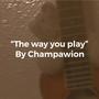 The Way You Play