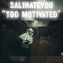 Too Motivated (Explicit)