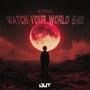 Watch Your World End