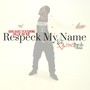 Respeck My Name (feat. Gillie da Kid)