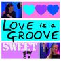 Love Is A Groove