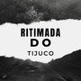 RITMADA DO TIJUCO (Explicit)