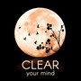 Clear Your Mind - Bedtime Stories, Secret Garden, Relax, Meditate, Rest, Destress, Nature of Sounds, Yoga